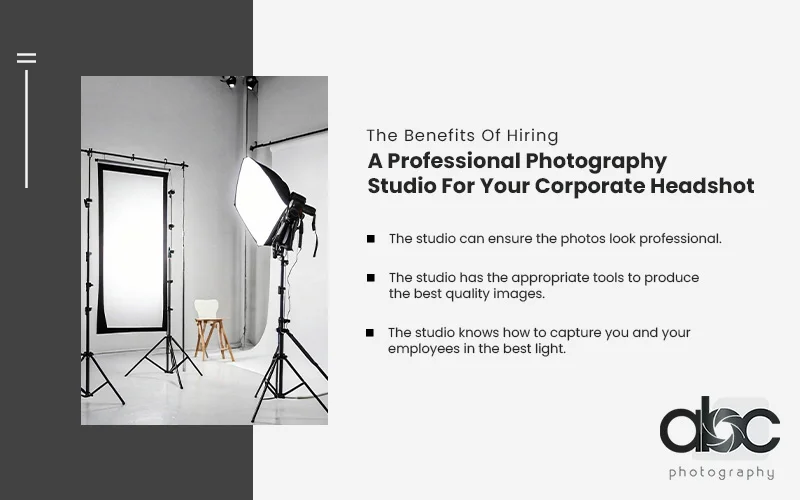 The Benefits of Hiring a Professional Photography Studio For Your Corporate Headshot Infographic